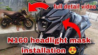 N160 headlight mask installation || pulsar N160 modification full detail video 