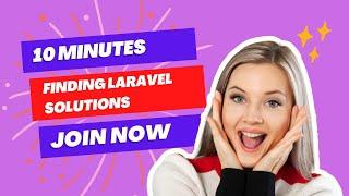 (01) Find Laravel Solutions Live | Join to Find Live Solutions