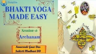 Bhakti Yoga Made Easy - From Feet to heart (Session 4) - Part II