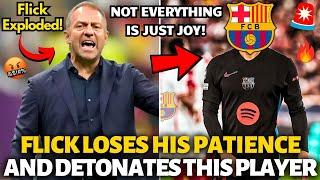 URGENT! HANSI FLICK LOSES HIS PATIENCE AND DETONATES THIS PLAYER! NOBODY EXPECTED! BARCELONA NEWS!