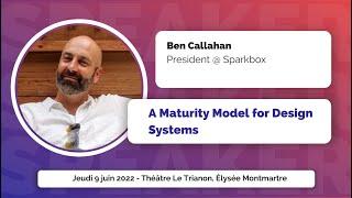 A Maturity Model for Design Systems  With Ben Callahan, President @ Sparkbox