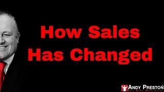 Andy Preston talks about how Sales has changed......