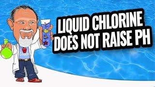 We Explain why Liquid Chlorine does NOT raise the pH of your Pool