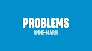 Anne-Marie - Problems (Lyrics)