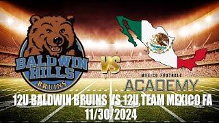 12U BALDWIN BRUINS VS 12U TEAM MEXICO FA