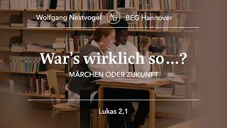 BEGH-Gottesdienst 15.12..2024: War´s wirklich so...? Märchen oder Zukunft