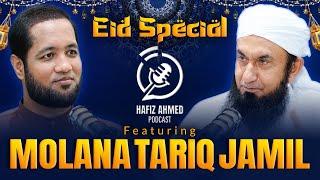 Hafiz Ahmed Podcast Featuring Molana Tariq Jamil (Eid Special) | Hafiz Ahmed Podcast