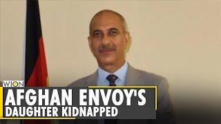 Afghan Envoy Najibullah Alikhel's daughter kidnapped in Islamabad | Latest World English News