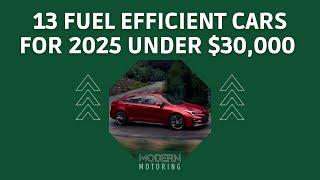 13 Fuel Efficient Cars for 2025 Under $30,000 Canadian