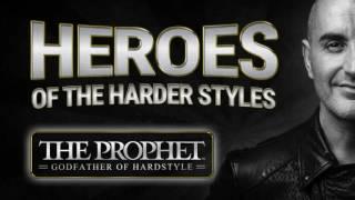 Best of Hardstyle: Heroes of the Harder Styles "The Prophet"