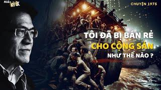 Tôi Đã Bị Bán Rẻ Cho Cộng Sản Như Thế Nào |  Miền Ký Ức