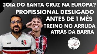 Joia do Santa Cruz na Europa? profissional desligado antes de 1 mês e treino arruda atrás da barra