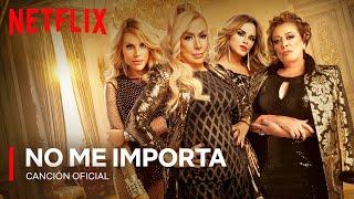 “Siempre Reinas” | Canción oficial | “No me importa” | Netflix