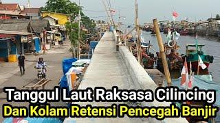 Tanggul Laut Raksasa Cilincing Dan Kolam Retensi Pencegah Banjir