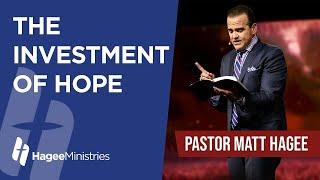Pastor Matt Hagee - "The Investment of Hope"