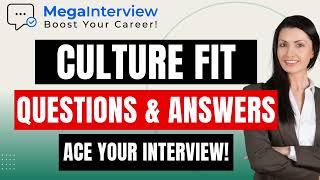 CULTURE FIT INTERVIEW QUESTIONS & BEST ANSWERS! (ANSWER from INTERVIEW COACH in 2023!)