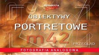 Obiektywy portretowe na gwint m42 - przegląd - Fotografia jest Fajna