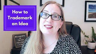 How to Trademark an Idea | Intent to Use Trademark Applications to Protect Your Brand