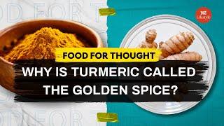 Why is Turmeric Called the Golden Spice? | Food For Thought | HT Lifestyle