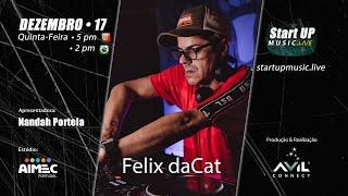 DJ Felix daCat • Start Up Music LIVE #22