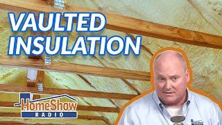 Vaulted Ceiling Insulation