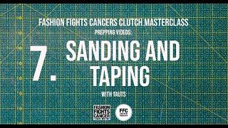 Clutch Masterclass Prep 7. Sanding & Taping - Fashion Fights Cancer