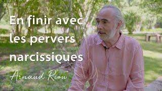 En finir avec les pervers narcissiques - Arnaud Riou