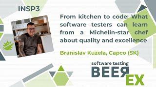 INSP3: From kitchen to code What software testers can learn from a Michelin star chef about quality