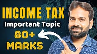 Income Tax Exam 2024 :- Important Topics | Exam Tips