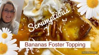 Bananas Foster Topping for Brunch or Ice Cream