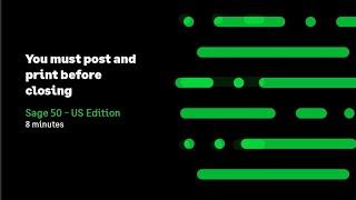 Sage 50 US - You must post and print before closing