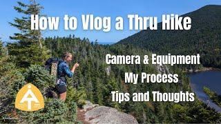 How to Vlog a Thru Hike | Appalachian Trail 2024