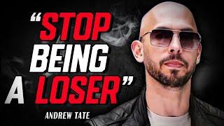 STOP BEING A LOSER!!  "Most Powerful Motivational Speech by Andrew Tate for Success"