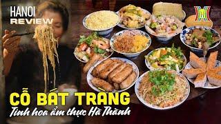 "Review" cỗ Bát Tràng: Tinh hoa ẩm thực Hà Thành | Hanoi Review