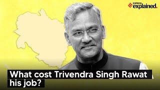 What Cost Trivendra Singh Rawat His Job as CM of Uttarakhand?