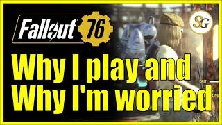 Why DO I play Fallout 76? And why it's in danger  - #Fallout76