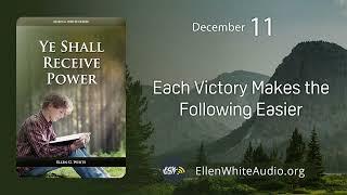 YRP – December 11 – Each Victory Makes the Following Easier (Ye Shall Receive Power)