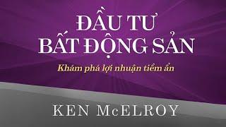 [Sách Nói] Đầu Tư Bất Động Sản: Khám Phá Lợi Nhuận Tiềm Ẩn - Chương 1 | Ken McElroy #dautu