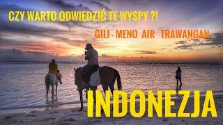 Wyspy GILI - CO TAM ROBIĆ !? Trawangan_Meno_Air | INDONEZJA