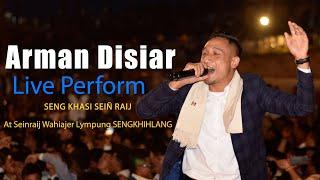 ARMAN DISIAR LIVE Perform SENG KHASI SEINRAIJ At Seinraij  Wahiajer Lympung Sengkhihlang