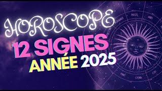 HOROSCOPE ANNÉE 2025 - TOUS LES SIGNES ASTROLOGIQUES + ÉNERGIES GÉNÉRALES