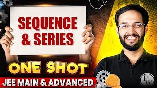 SEQUENCE & SERIES in 1 Shot - All Concepts Covered || JEE Main & Advanced || Safar JEE