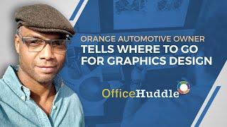 OWNER OF ORANGE AUTOMOTIVE MAURICE PRUITT TURNS TO OFFICE HUDDLE FOR GRAPHICS AND BRANDING SERVICES.