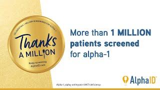 Thanks A Million | 1 million patients screened for alpha-1