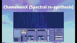 ChameleonX (Spectral Resynthesis Plugin Demo)