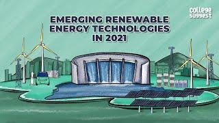 Emerging Renewable Energy Technologies in 2021