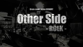 Other side - RÖLK -  drum cover julien bonamy fuck you baby love shouldn t hurt