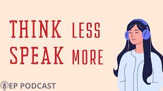 English Podcast For Learning English | Think Less and Speak More | Practice speaking and Listening