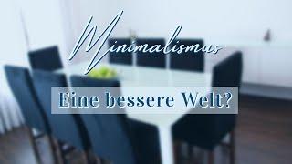 Minimalismus: eine bessere Welt? #Minimalimus