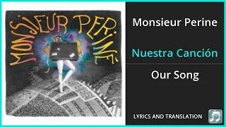 Monsieur Perine - Nuestra Canción Lyrics English Translation - Dual Lyrics English and Spanish